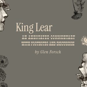 King Lear - Prolog by Glen Forsch | An Annotated Commentary on Medical & Historical Secrets